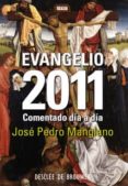 evangelio 2011: comentado dia a dia-jose pedro manglano castellary-9788433023971 evangelio 2011: comentado dia a dia-jose pedro manglano castellary-9788433023971