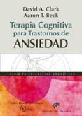 terapia cognitiva para trastornos de ansiedad-aaron t. beck-9788433025371 terapia cognitiva para trastornos de ansiedad-aaron t. beck-9788433025371