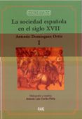 la sociedad española en el siglo xvii (o.c.)-antonio dominguez ortiz-9788433816771 la sociedad española en el siglo xvii (o.c.)-antonio dominguez ortiz-9788433816771