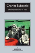 shakespeare nunca lo hizo-charles bukowski-9788433976871 shakespeare nunca lo hizo-charles bukowski-9788433976871