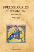 fueros locales del reino de león. (910-1230)-santos m. corona gonzalez-9788434024571 fueros locales del reino de león. (910-1230)-santos m. corona gonzalez-9788434024571