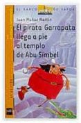 el pirata garrapata llega a pie al templo de abu simbel-juan muñoz martin-9788434882171 el pirata garrapata llega a pie al templo de abu simbel-juan muñoz martin-9788434882171