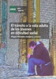el transito a la vida adulta de los jovenes en dificultad social. estrategias flexibles de intervencion socioeducativa (ebook)-9788436258271 el transito a la vida adulta de los jovenes en dificultad social. estrategias flexibles de intervencion socioeducativa (ebook)-9788436258271
