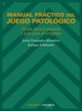 manual practico del juego patologico: ayuda para el paciente y gu ia para el terapeuta-enrique echeburua-enrique echeburua-odriozola-javier fernandez-montalvo-9788436810271 manual practico del juego patologico: ayuda para el paciente y gu ia para el terapeuta-enrique echeburua-enrique echeburua-odriozola-javier fernandez-montalvo-9788436810271