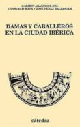 damas y caballeros en la ciudad iberica-consuelo mata-jose perez ballester-9788437615271 damas y caballeros en la ciudad iberica-consuelo mata-jose perez ballester-9788437615271