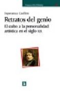 retratos del genio: el culto a la personalidad artistica en el siglo xix-esperanza guillen-9788437623771 retratos del genio: el culto a la personalidad artistica en el siglo xix-esperanza guillen-9788437623771