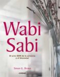 wabi sabi: el arte zen de la armonia y el bienestar-simon brown-9788441419971 wabi sabi: el arte zen de la armonia y el bienestar-simon brown-9788441419971
