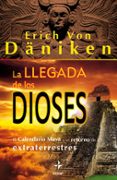 la llegada de los dioses: calendario maya y el retorno de los ext raterrestre-eric von daniken-9788441426771 la llegada de los dioses: calendario maya y el retorno de los ext raterrestre-eric von daniken-9788441426771