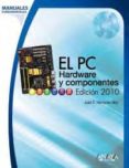 el pc: hardware y componentes (ed. 2010) (manuales fundamentales)-juan enrique herrerias rey-9788441527171 el pc: hardware y componentes (ed. 2010) (manuales fundamentales)-juan enrique herrerias rey-9788441527171
