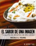 el sabor de una imagen: fotografia de alimentos de alta calidad-nicole s. young-9788441531871 el sabor de una imagen: fotografia de alimentos de alta calidad-nicole s. young-9788441531871