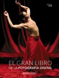 el gran libro de la fotografía digital-ben long-9788441537071 el gran libro de la fotografía digital-ben long-9788441537071