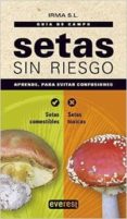 setas sin riesgo: guía de campo-9788444121871 setas sin riesgo: guía de campo-9788444121871