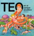 teo en el parque acuatico-violeta denou-9788448003371 teo en el parque acuatico-violeta denou-9788448003371