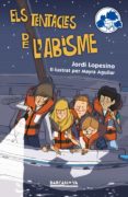 els tentacles de l abisme-jordi lopesino-9788448930271 els tentacles de l abisme-jordi lopesino-9788448930271