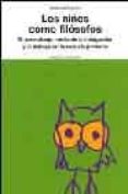 los niños como filosofos: el aprendizaje mediante la indagacion y el dialogo en la escuela primaria-joanna haynes-9788449315671 los niños como filosofos: el aprendizaje mediante la indagacion y el dialogo en la escuela primaria-joanna haynes-9788449315671