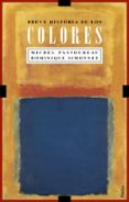 breve historia de los colores-michel pastoureau-dominique simonnet-9788449319471 breve historia de los colores-michel pastoureau-dominique simonnet-9788449319471