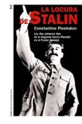 la locura de stalin: los diez primeros dias del frente oriental d e la segunda guerra mundial-constantine pleshakov-9788449320071 la locura de stalin: los diez primeros dias del frente oriental d e la segunda guerra mundial-constantine pleshakov-9788449320071