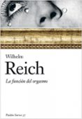 la funcion del orgasmo-wilhelm reich-9788449322471 la funcion del orgasmo-wilhelm reich-9788449322471
