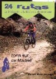 24 rutas de iniciacion a la bicicleta de montaña: zona sur de mad rid-mariano martin sanchez-9788460787471 24 rutas de iniciacion a la bicicleta de montaña: zona sur de mad rid-mariano martin sanchez-9788460787471