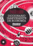 diccionario irreverente de economía-enric gonzalez-dario adanti-9788461706471 diccionario irreverente de economía-enric gonzalez-dario adanti-9788461706471
