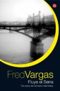 fluye el sena-fred vargas-9788466326971 fluye el sena-fred vargas-9788466326971