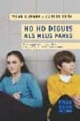 no ho diguis als meus pares-carlos goñi-pilar guembe-9788466405171 no ho diguis als meus pares-carlos goñi-pilar guembe-9788466405171