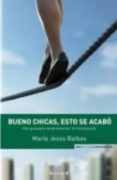 bueno chicas, esto se acabo: una guia para desdramatizar la menop ausia-maria jesus balbas-9788466638371 bueno chicas, esto se acabo: una guia para desdramatizar la menop ausia-maria jesus balbas-9788466638371