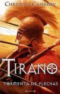 tirano: tormenta de flechas-christian cameron-9788466643771 tirano: tormenta de flechas-christian cameron-9788466643771