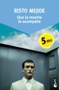 que la muerte te acompañe-risto mejide-9788467043471 que la muerte te acompañe-risto mejide-9788467043471