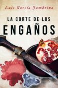 la corte de los engaños (ebook)-luis garcia jambrina-9788467048971 la corte de los engaños (ebook)-luis garcia jambrina-9788467048971
