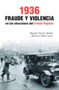 1936. fraude y violencia en las elecciones del frente popular (ebook)-9788467049671 1936. fraude y violencia en las elecciones del frente popular (ebook)-9788467049671