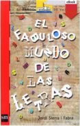 el fabuloso mundo de las letras (ebook-epub) (ebook)-9788467567571 el fabuloso mundo de las letras (ebook-epub) (ebook)-9788467567571