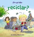 ¿por que debo reciclar?-jen green-9788467828771 ¿por que debo reciclar?-jen green-9788467828771