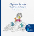 algunos de mis mejores amigos-antonio zurera-9788468331171 algunos de mis mejores amigos-antonio zurera-9788468331171