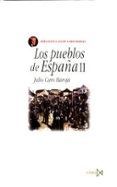 los pueblos de españa (t. ii) (5ª ed.)-julio caro baroja-9788470901171 los pueblos de españa (t. ii) (5ª ed.)-julio caro baroja-9788470901171