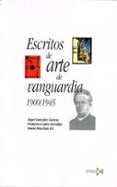 escritos de arte de vanguardia, 1900-1945-9788470903571 escritos de arte de vanguardia, 1900-1945-9788470903571