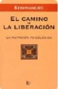 el camino de la liberacion: la mutacion psicologica-jiddu krishnamurti-9788472456471 el camino de la liberacion: la mutacion psicologica-jiddu krishnamurti-9788472456471