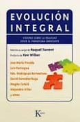 evolucion integral: visiones sobre la realidad desde el paradigma emergente-9788472457171 evolucion integral: visiones sobre la realidad desde el paradigma emergente-9788472457171