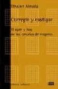 corregir y castigar: el ayer y hoy de las carceles de mujeres-elisabet almeda-9788472901971 corregir y castigar: el ayer y hoy de las carceles de mujeres-elisabet almeda-9788472901971