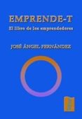 emprende-t. ideas para nuevos emprendedores-jose angel fernandez serrano-9788473602471 emprende-t. ideas para nuevos emprendedores-jose angel fernandez serrano-9788473602471