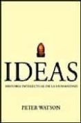 ideas. historia intelectual de la humanidad-peter watson-9788474239171 ideas. historia intelectual de la humanidad-peter watson-9788474239171