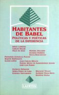 los habitantes de babel: politicas y poeticas de la diferencia-jorge larrosa bondia-9788475844671 los habitantes de babel: politicas y poeticas de la diferencia-jorge larrosa bondia-9788475844671