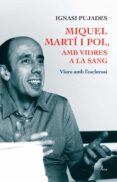miquel martí i pol, amb vidres a la sang-ignasi pujades-9788475884271 miquel martí i pol, amb vidres a la sang-ignasi pujades-9788475884271