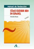 manual de redaccion: como escribir bien en español-graciela reyes-9788476353271 manual de redaccion: como escribir bien en español-graciela reyes-9788476353271
