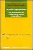 la politica del consenso: una lectura critica de el liberalismo p olitico de john rawls-jesus rodriguez zepeda-9788476586471 la politica del consenso: una lectura critica de el liberalismo p olitico de john rawls-jesus rodriguez zepeda-9788476586471