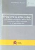 diccionario de siglas medicas y otras abreviaturas, eponimos y te rminos medicos relacionados con la codificacion de las altas hospitalarias-9788476706671 diccionario de siglas medicas y otras abreviaturas, eponimos y te rminos medicos relacionados con la codificacion de las altas hospitalarias-9788476706671