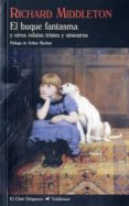 el buque fantasma y otros relatos tristes y siniestros-richard middleton-9788477027171 el buque fantasma y otros relatos tristes y siniestros-richard middleton-9788477027171