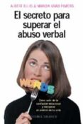 el secreto para superar el abuso verbal: como salir de la confusi on emocional y recuperar el control de su vida-albert ellis-marcia grad powers-9788477209171 el secreto para superar el abuso verbal: como salir de la confusi on emocional y recuperar el control de su vida-albert ellis-marcia grad powers-9788477209171