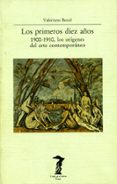 primeros diez años 1900-1910, los origenes del arte contemporaneo (2ª ed.)-valeriano bozal-9788477745471 primeros diez años 1900-1910, los origenes del arte contemporaneo (2ª ed.)-valeriano bozal-9788477745471