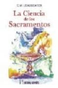 la ciencia de los sacramentos-c.w. leadbeater-9788479100971 la ciencia de los sacramentos-c.w. leadbeater-9788479100971